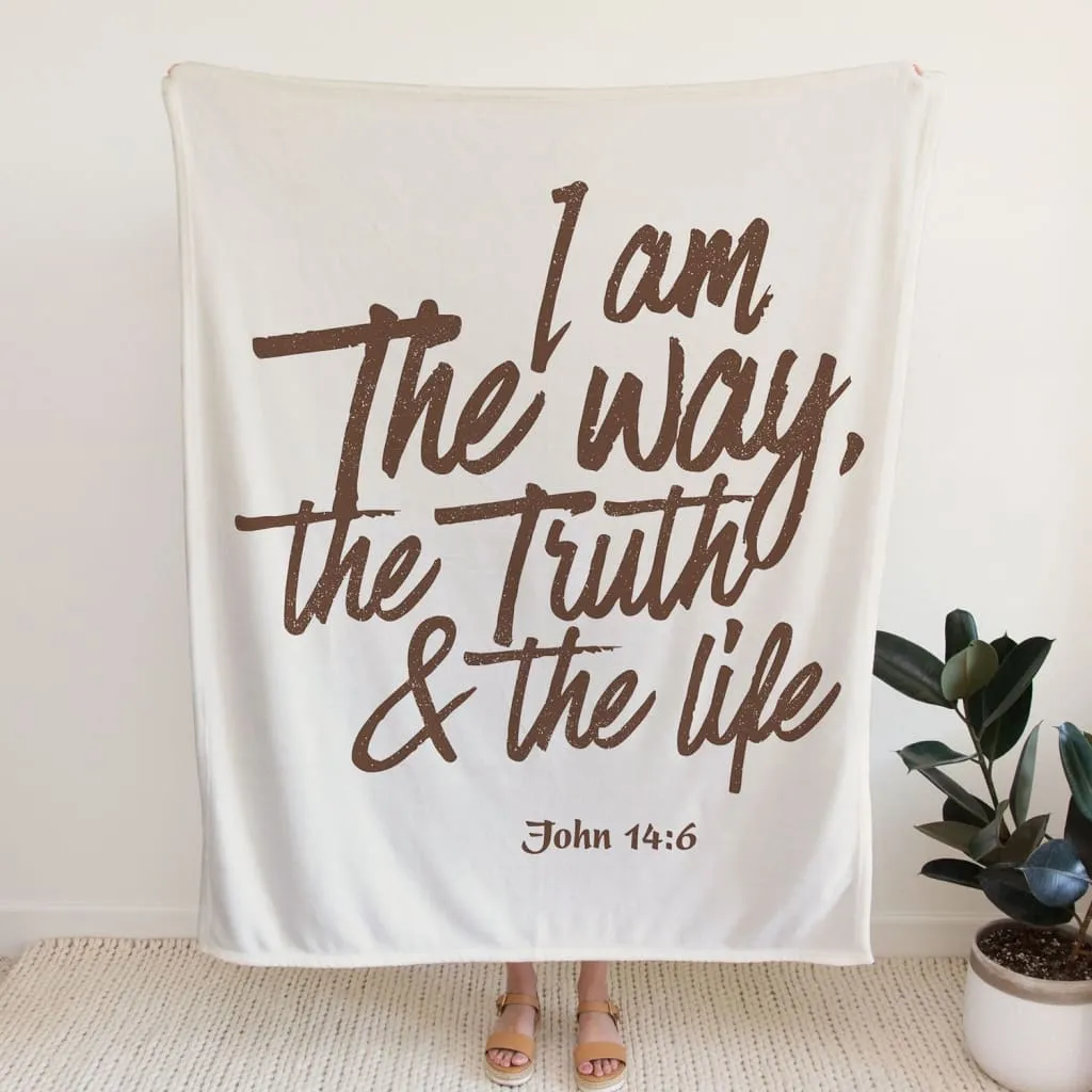 I Am The Way The Truth And The Life John 146 Fleece Blanket - Christian Blanket - Bible Verse Blanket