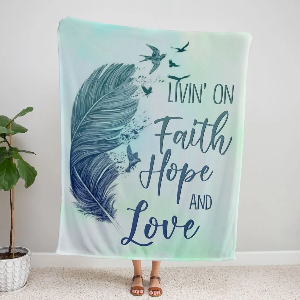 Living On Faith Hope And Love Fleece Blanket - Christian Blanket - Bible Verse Blanket